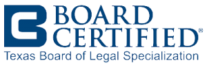 Board Certified Texas Board of Legal Specialization